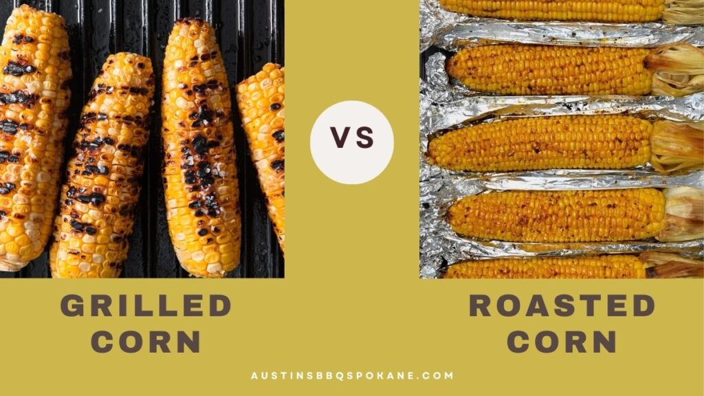 Grilled Corn Vs Roasted Corn