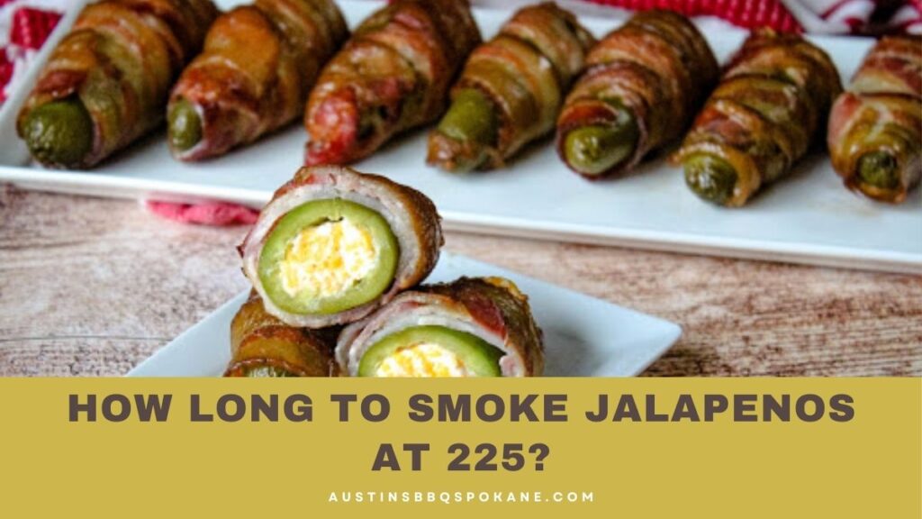 How Long To Smoke Jalapenos At 225