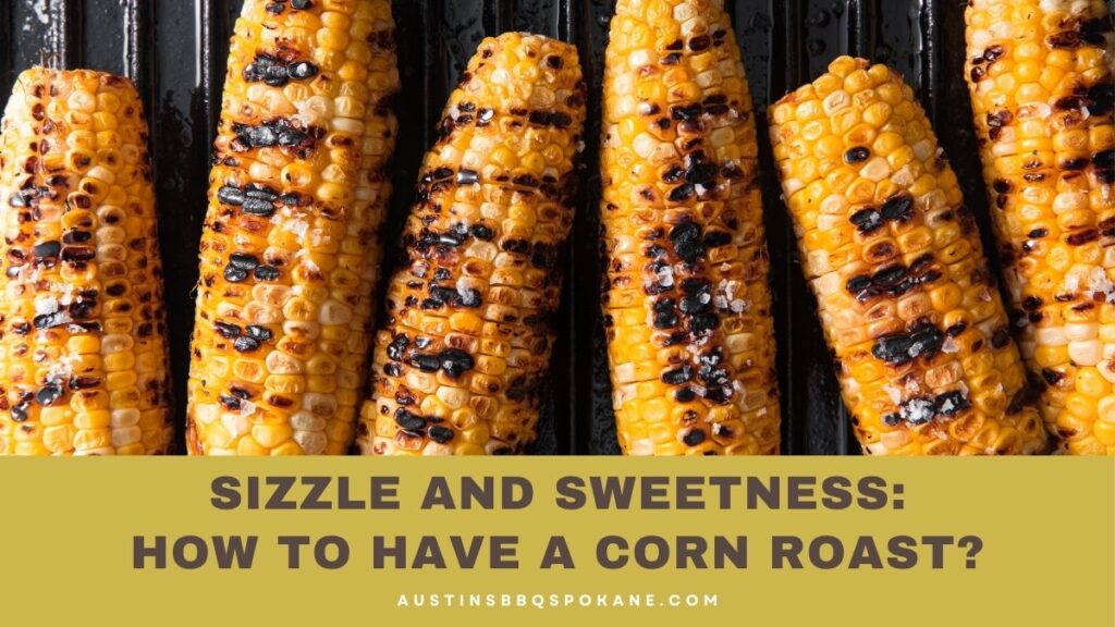 How To Have A Corn Roast