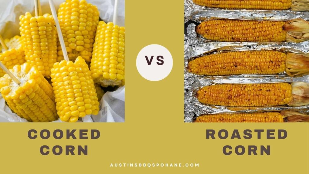 Roasted Corn Vs Cooked Corn